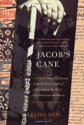Cover of Jacob's Cane: A Jewish Family's Journey from the Four Lands of Lithuania to the Ports of London and Baltimore