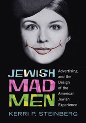 Cover of Jewish Mad Men: Advertising and the Design of the American Jewish Experience