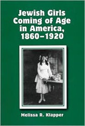Cover of Jewish Girls Coming of Age in America 1860-1920