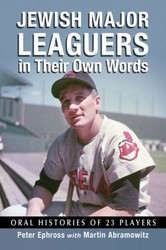 Cover of Jewish Major Leaguers in Their Own Words: Oral Histories of 23 Players