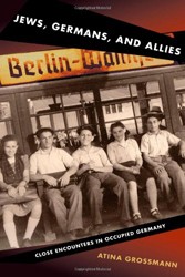 Cover of Jews, Germans, and Allies: Close Encounters in Occupied Germany