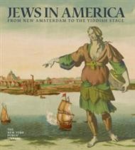 Cover of Jews in America: From New Amsterdam to the Yiddish Stage