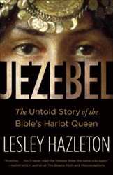 Cover of Jezebel: The Untold Story of the Bible's Harlot Queen