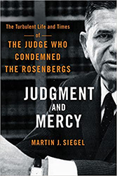 Cover of Judgment and Mercy: The Turbulent Life and Times of the Judge Who Condemned the Rosenbergs 