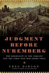 Cover of Judgment Before Nuremberg: The Holocaust in the Ukraine and the First Nazi War Crime Trial