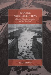 Cover of Judging “Privileged” Jews: Holocaust Ethics, Representation, and the “Grey Zone”