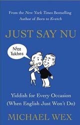 Cover of Just Say Nu: Yiddish For Every Occasion (When English Just Won't Do)