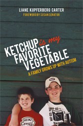 Cover of Ketchup Is My Favorite Vegetable: A Family Grows Up With Autism