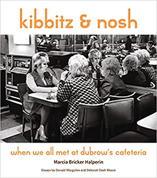 Cover of Kibbitz and Nosh: When We All Met at Dubrow's Cafeteria