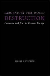 Cover of Laboratory for World Destruction: Germans and Jews in Central Europe