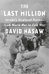 Cover of The Last Million: Europe’s Displaced Persons from World War to Cold War