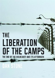 Cover of The Liberation of the Camps: The End of the Holocaust and Its Aftermath
