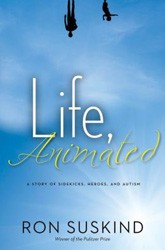 Cover of Life Animated: A Story of Sidekicks, Heroes, and Autism