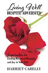 Cover of Living Well Despite Adversity: Inspiration for Finding Renewed Meaning and Joy in Your Life