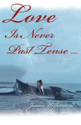 Cover of Love Is Never Past Tense...