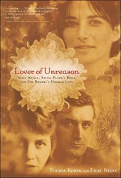 Cover of Lover of Unreason: Assia Wevill, Sylvia Plath's Rival and Ted Hughes' Doomed Love