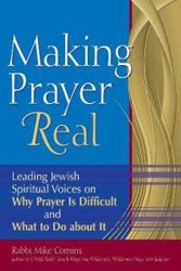 Cover of Making Prayer Real: Leading Jewish Spiritual Voices on Why Prayer Is Difficult and What to Do about It