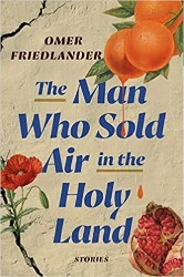 Cover of The Man Who Sold Air in the Holy Land: Stories
