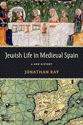 Cover of Jewish Life in Medieval Spain: A New History