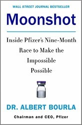 Cover of Moonshot: Inside Pfizer’s Nine Month Race to Make the Impossible Possible