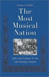 Cover of The Most Musical Nation: Jews and Culture in the Late Russian Empire