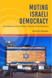 Cover of Muting Israeli Democracy: How Media and Cultural Policy Undermine Free Expression