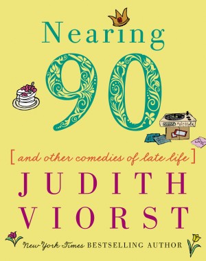Cover of Nearing Ninety: And Other Comedies of Late Life