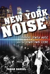 Cover of New York Noise: Radical Jewish Music and the Downtown Scene