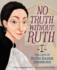 Cover of No Truth Without Ruth: The Life of Ruth Bader Ginsburg