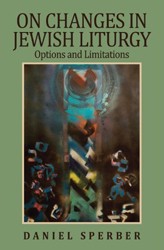 Cover of On Changes In Jewish Liturgy: Options and Limitations
