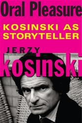 Cover of Oral Pleasure: Kosinski as Storyteller