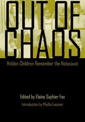Cover of Out of Chaos: Hidden Children Remember the Holocaust