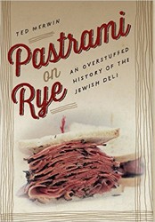 Cover of Pastrami on Rye: An Overstuffed History of the Jewish Deli