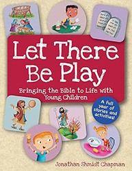 Cover of Let There Be Play: Bringing the Bible to Life with Young Children