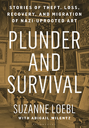 Cover of Plunder and Survival: Stories of Theft, Loss, Recovery, and Migration of Nazi Uprooted Art