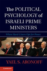 Cover of The Political Psychology of Israeli Prime Ministers: When Hard Liners Opt For Peace