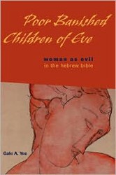 Cover of Poor Banished Children of Eve: Women as Evil in the Hebrew Bible