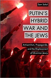 Cover of Putin's Hybrid War and the Jews: Antisemitism, Propaganda, and the Displacement of Ukrainian Jewry