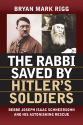 Cover of The Rabbi Saved by Hitler's Soldiers
