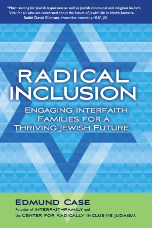 Cover of Radical Inclusion: Engaging Interfaith Families for a Thriving Jewish Future