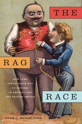 Cover of The Rag Race: How Jews Sewed Their Way to Success in America and the British Empire