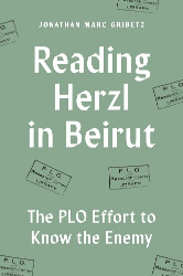 Cover of Reading Herzl in Beirut: The PLO Effort to Know the Enemy