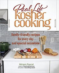 Cover of Real Life Kosher Cooking: Family-Friendly Recipes for Every Day and Special Occasions