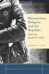 Cover of Rhinestones, Religion, and the Republic: Fashioning Jewishness in France