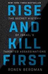 Cover of Rise and Kill First: The Secret History of Israel's Targeted Assassinations