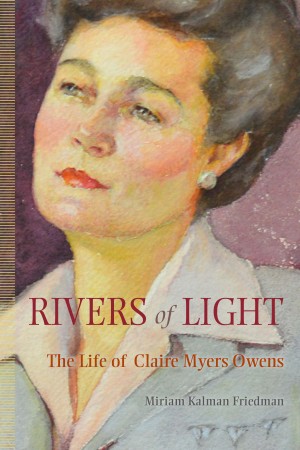 Cover of Rivers of Light: The Life of Claire Myers Owens