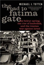Cover of The Road to Fatima Gate: The Beirut Spring, The Rise of Hezbollah and The Iranian War Against Israel