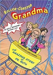 Cover of Roller-Coaster Grandma: The Amazing Story of Dr. Ruth