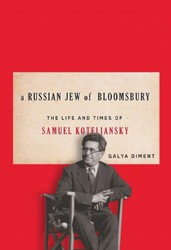 Cover of A Russian Jew of Bloomsbury: The Life and Times of Samuel Koteliansky
