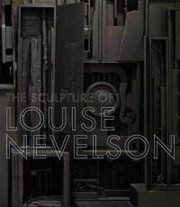 Cover of The Sculpture of Louise Nevelson: Constructing a Legend